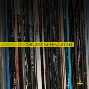 Child (Dubvaders) – From the vaults #2 (Inspired by Left/Right)